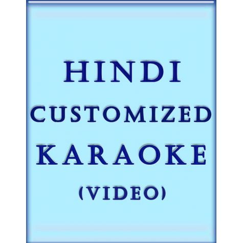 Hindi Customized Karaoke (Video)